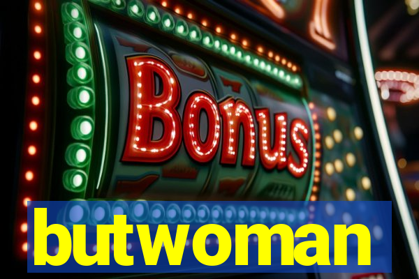 butwoman