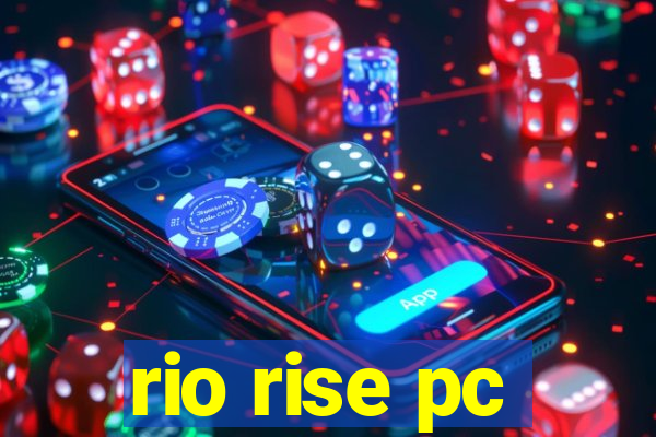 rio rise pc