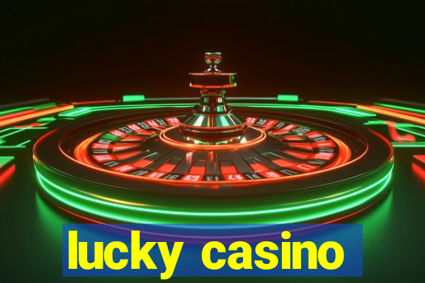 lucky casino