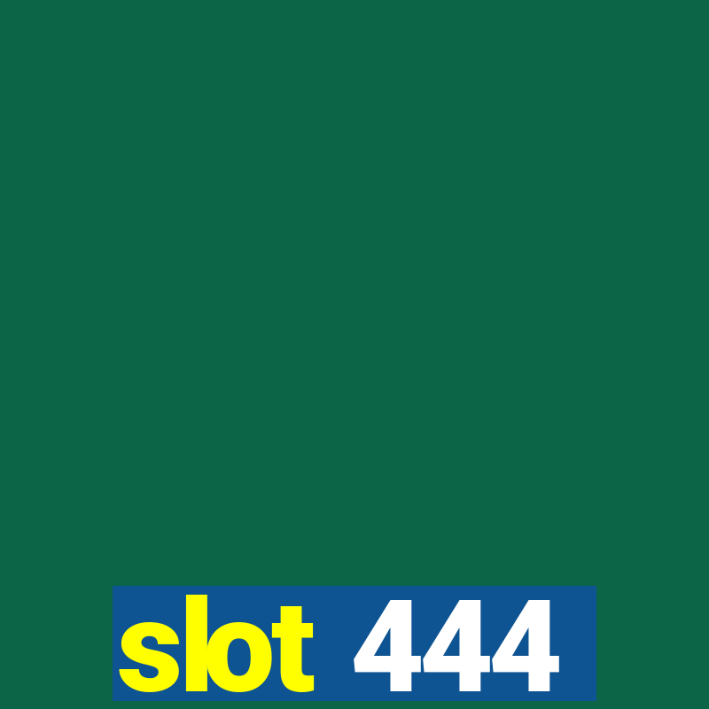 slot 444