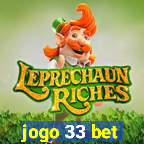 jogo 33 bet