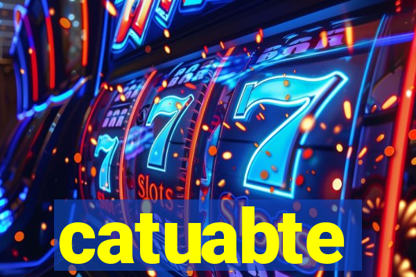 catuabte