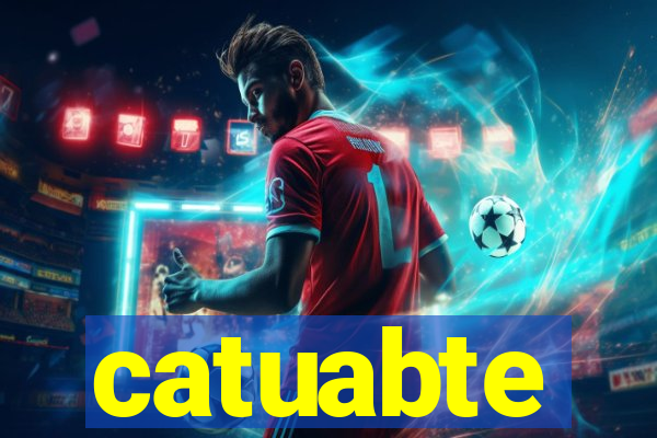 catuabte