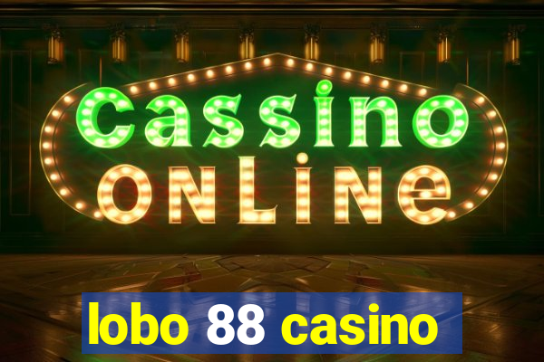 lobo 88 casino