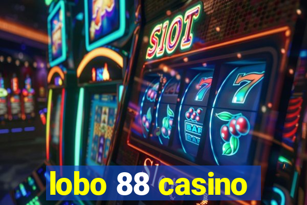 lobo 88 casino