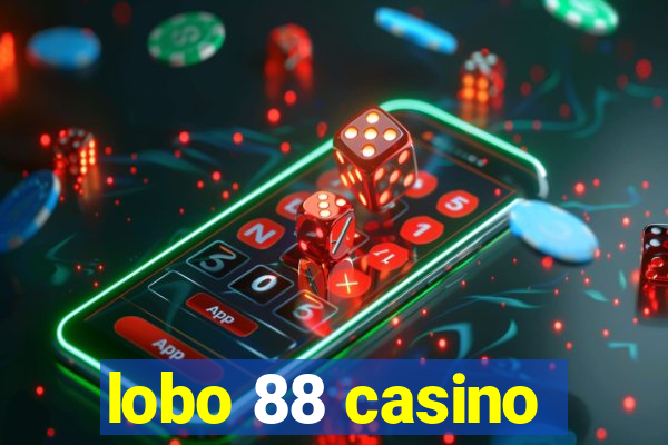 lobo 88 casino