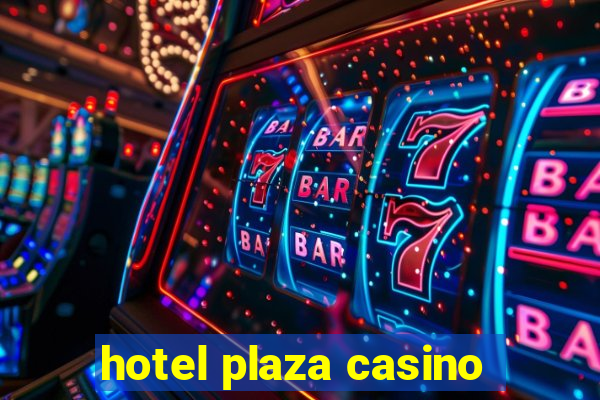 hotel plaza casino