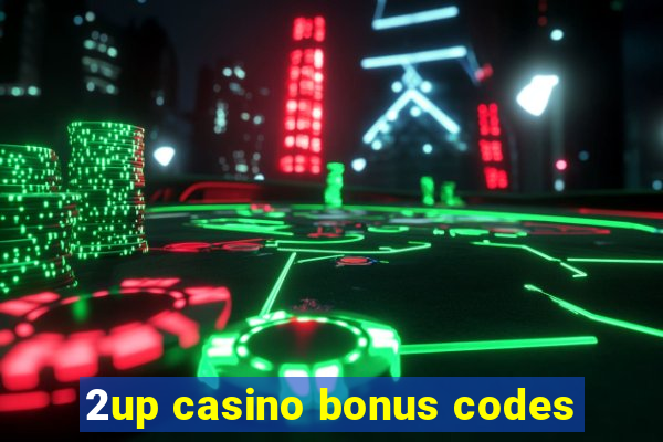 2up casino bonus codes