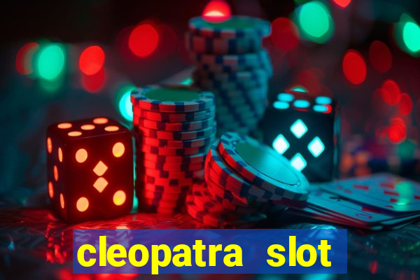 cleopatra slot games free