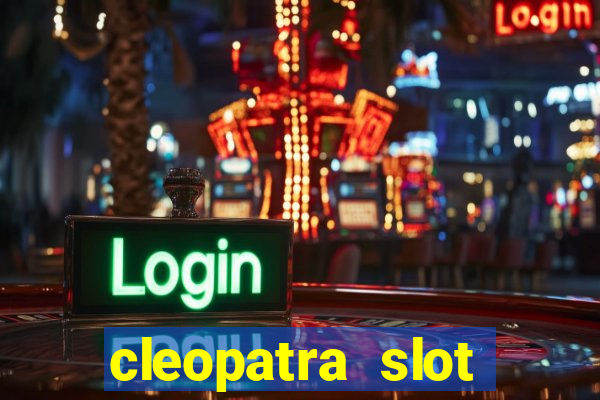 cleopatra slot games free