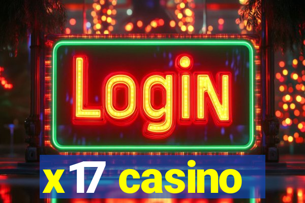 x17 casino