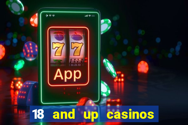 18 and up casinos in california