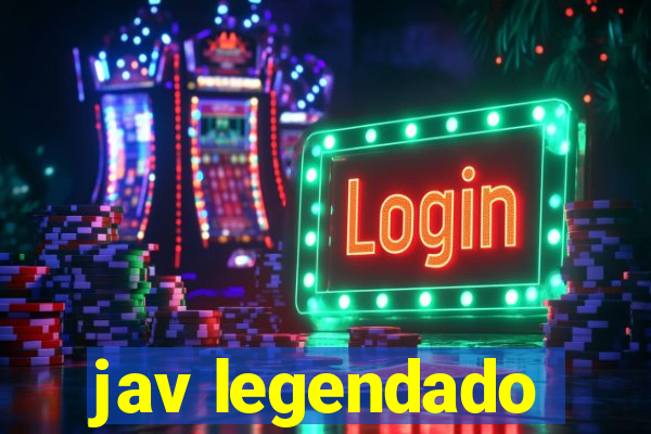 jav legendado