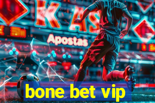 bone bet vip