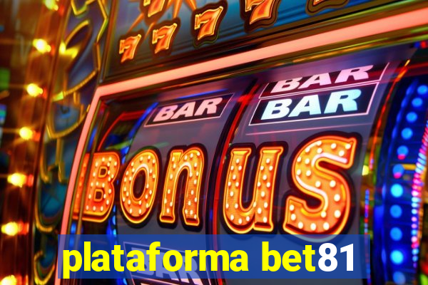 plataforma bet81