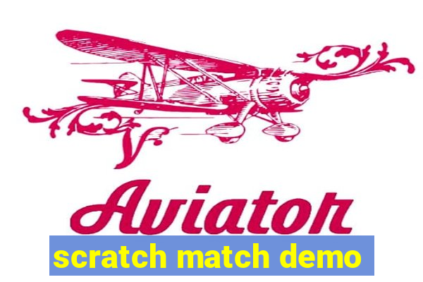 scratch match demo