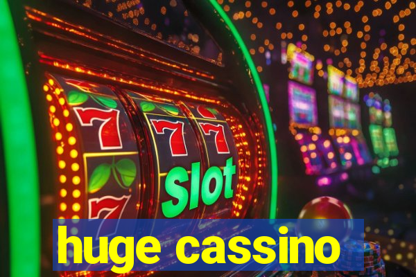 huge cassino