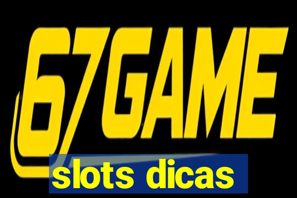 slots dicas