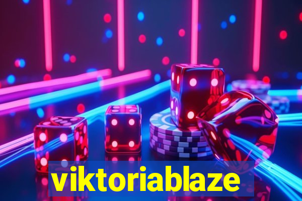 viktoriablaze