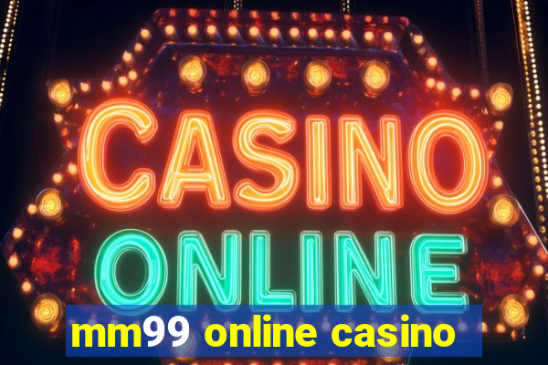 mm99 online casino