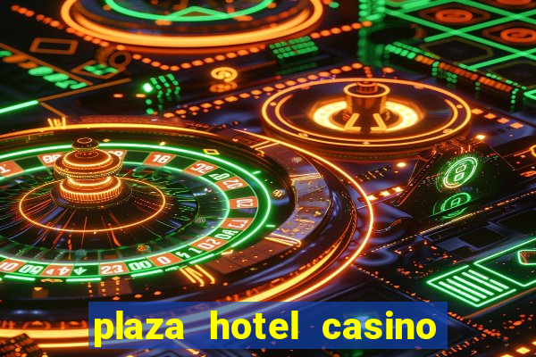 plaza hotel casino las vegas nevada