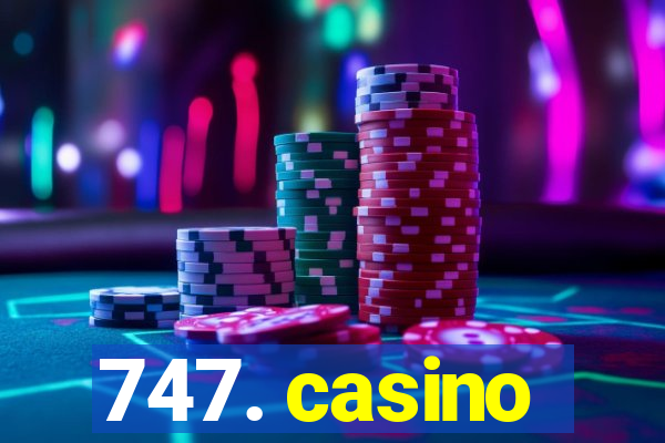 747. casino