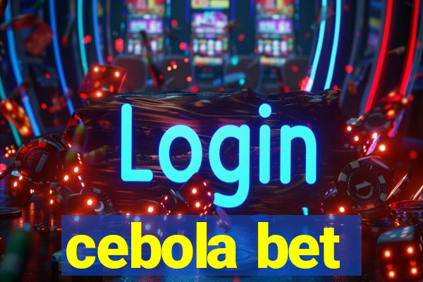 cebola bet