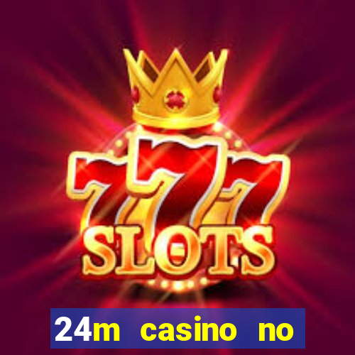 24m casino no deposit bonus