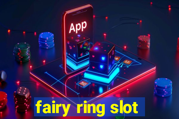 fairy ring slot