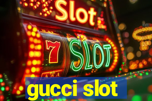 gucci slot