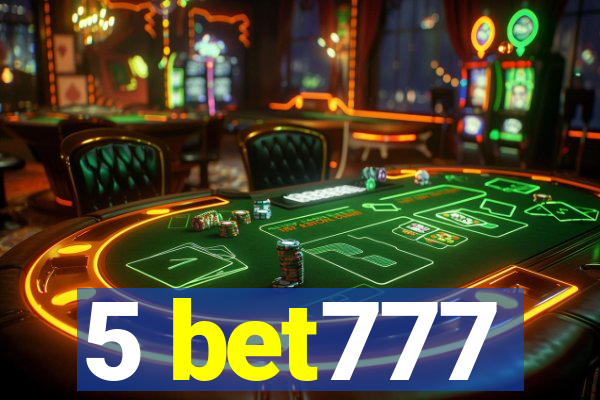 5 bet777