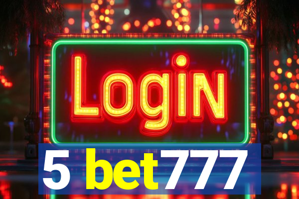 5 bet777