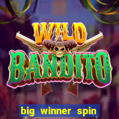 big winner spin and win