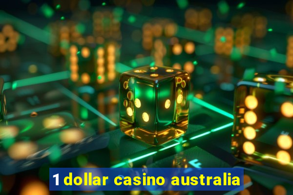 1 dollar casino australia