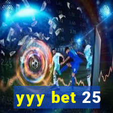 yyy bet 25