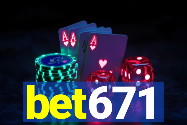 bet671