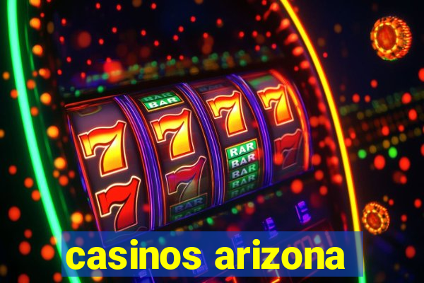 casinos arizona