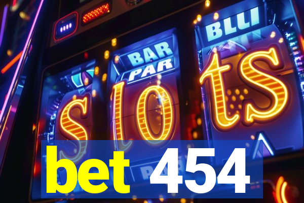 bet 454