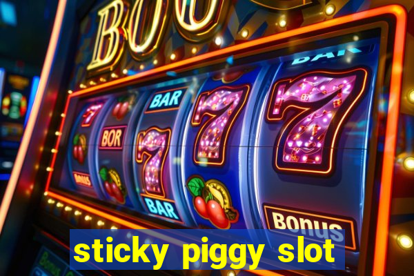 sticky piggy slot