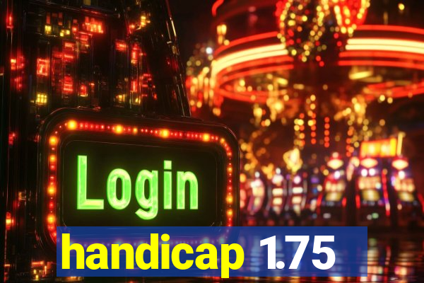 handicap 1.75