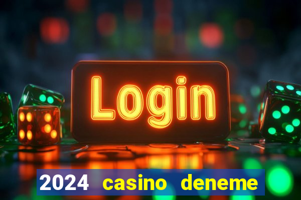 2024 casino deneme bonusu veren siteler