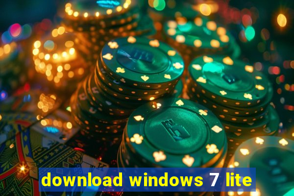 download windows 7 lite