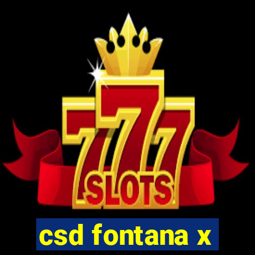 csd fontana x