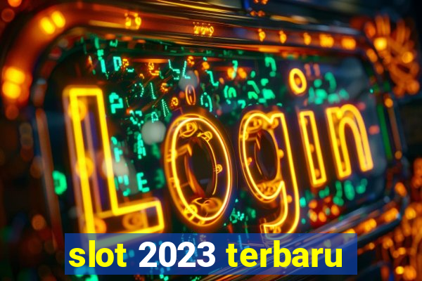 slot 2023 terbaru