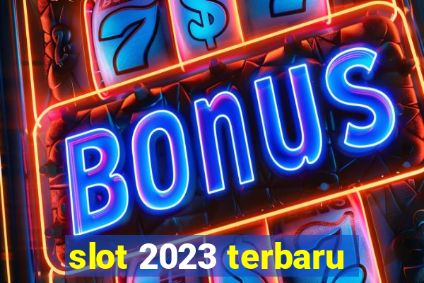 slot 2023 terbaru