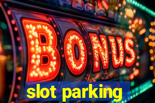 slot parking