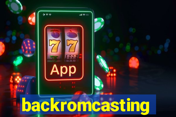 backromcasting