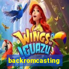 backromcasting