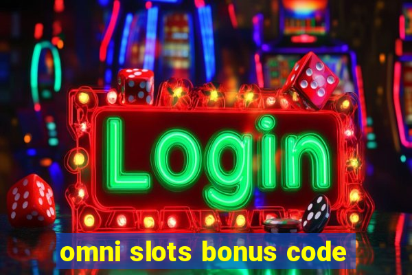 omni slots bonus code