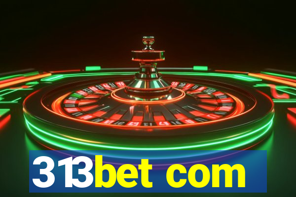 313bet com